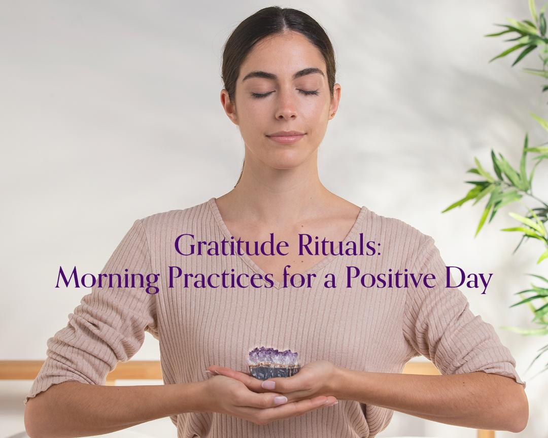 A Reiki Healer's Guide to Gratitude Rituals for a Positive Day