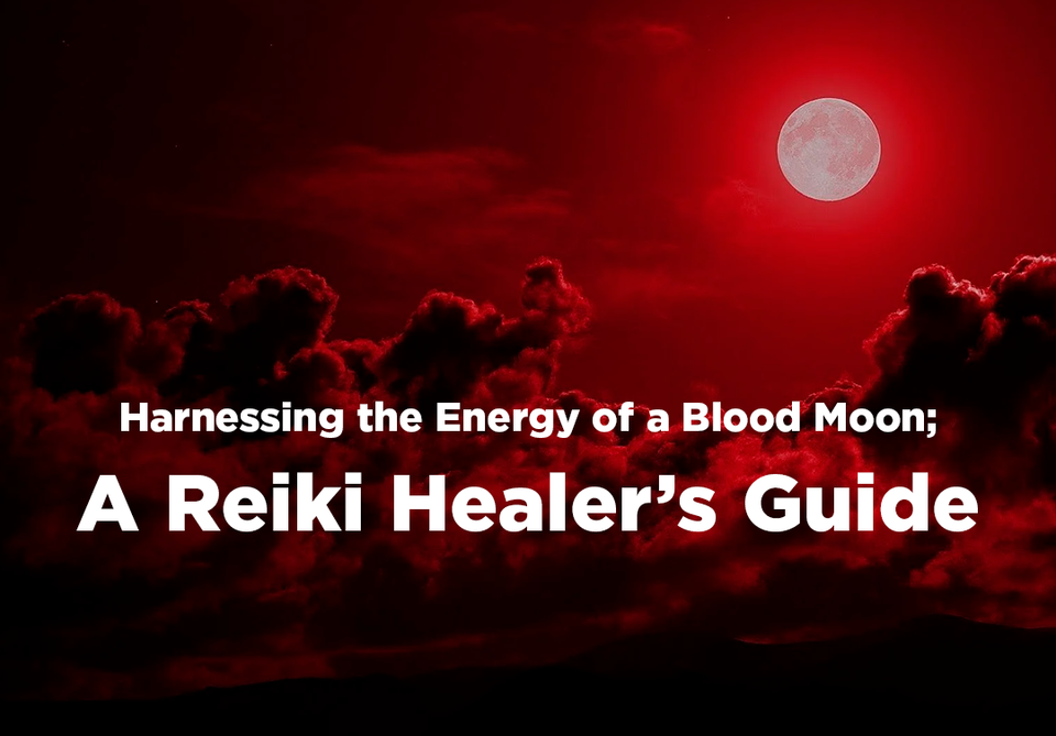 Embracing the Energy of a Blood Moon: A Reiki Healer's Perspective