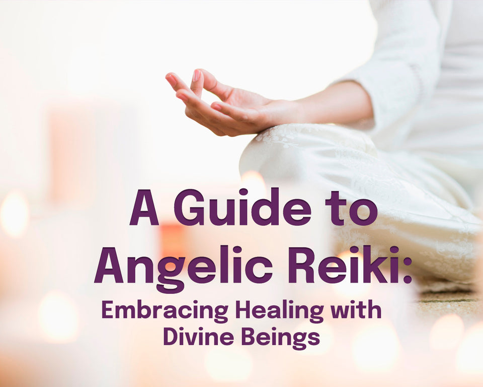 A Guide to Angelic Reiki: Embracing Healing with Divine Beings