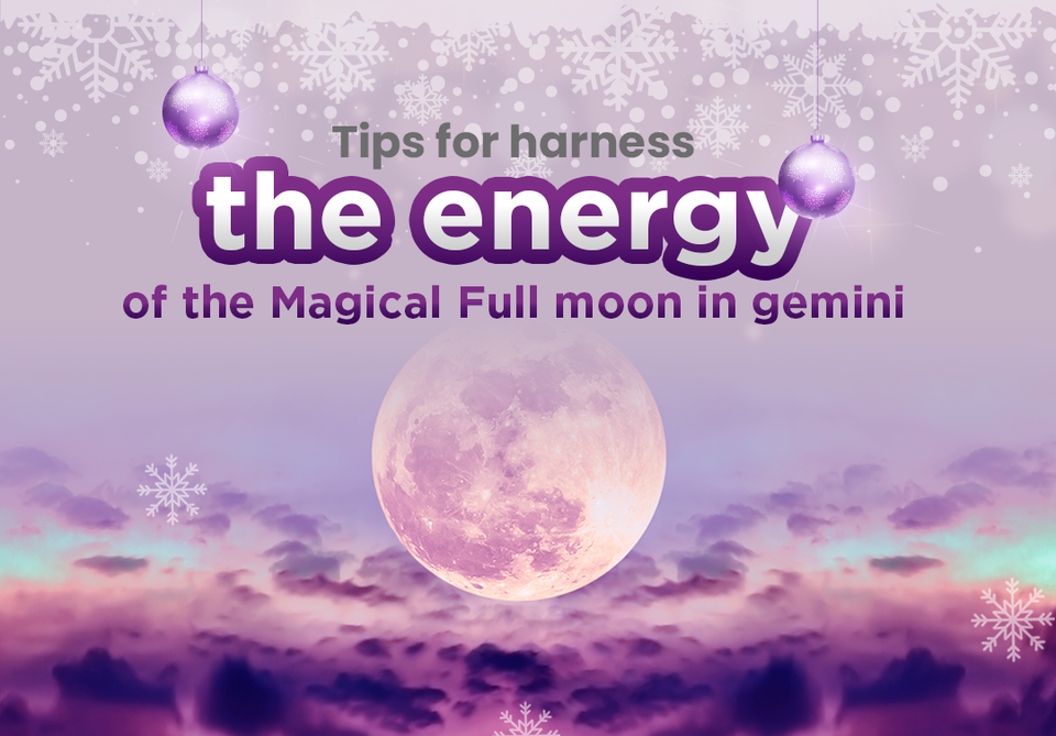 How to harness the energy of the Full Moon in Gemini