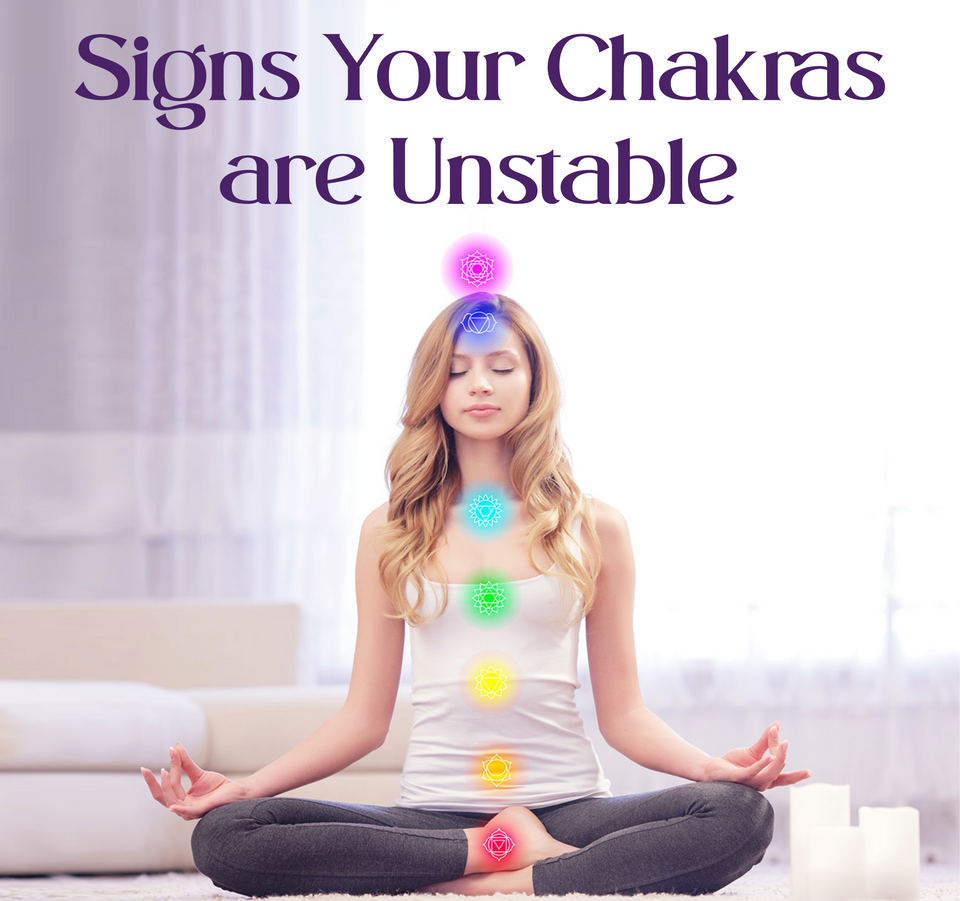 Signs Your Chakras are Unstable