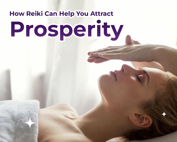 Manifesting Abundance: How Reiki can help you attract prosperity