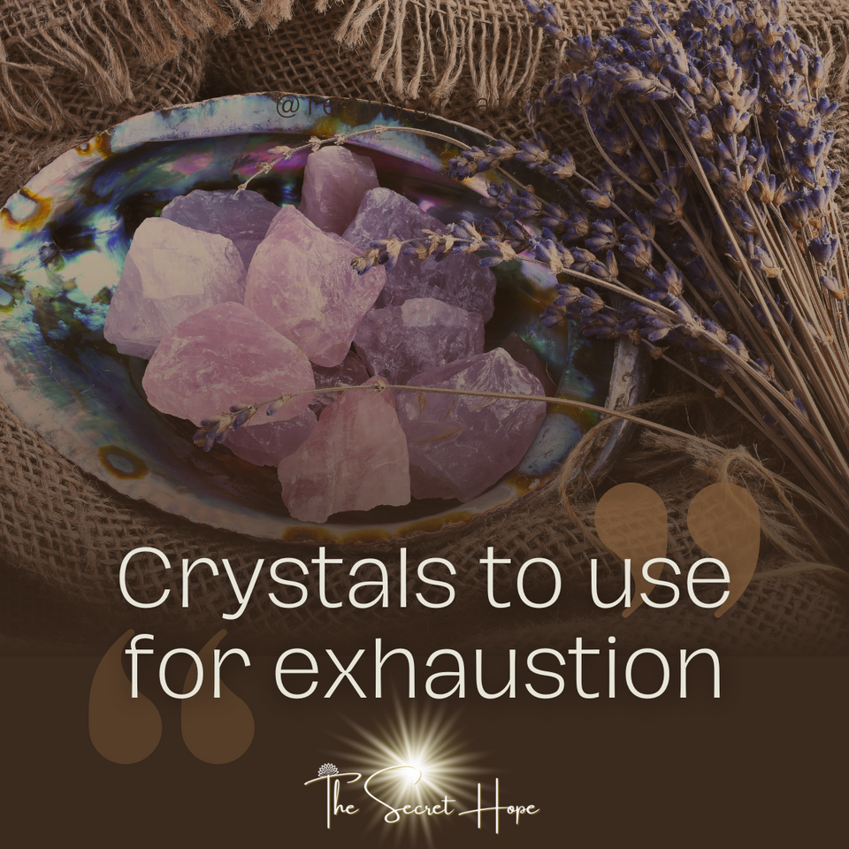 Crystals to use for exhaustion